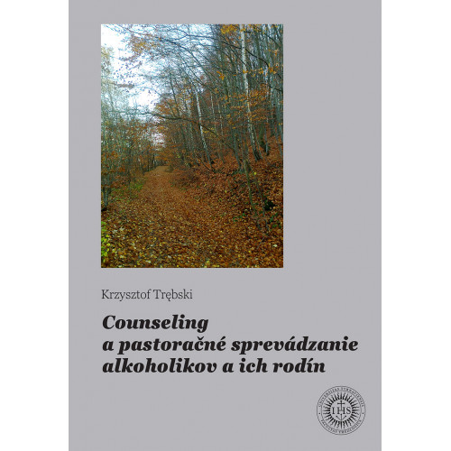 Counseling a pastoračné sprevádzanie alkoholikov a ich rodín