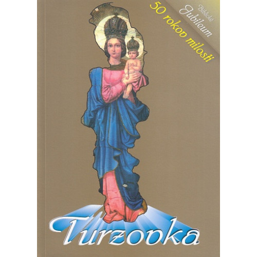 Turzovka 50 rokov milosti